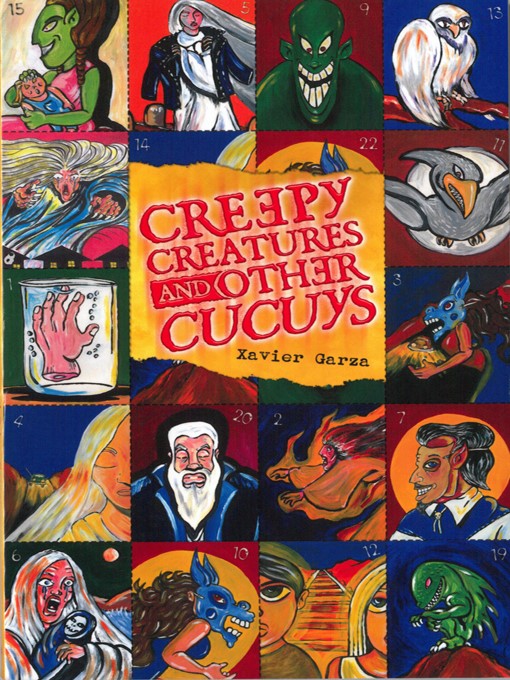 Title details for Creepy Creatures and Other Cucuys by Xavier Garza - Available
